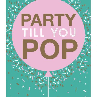 Party Till You Pop