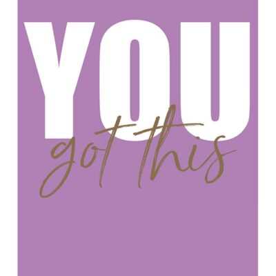 You Got This